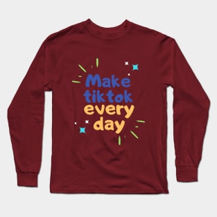 tiktok everyday Long Sleeve T-Shirt